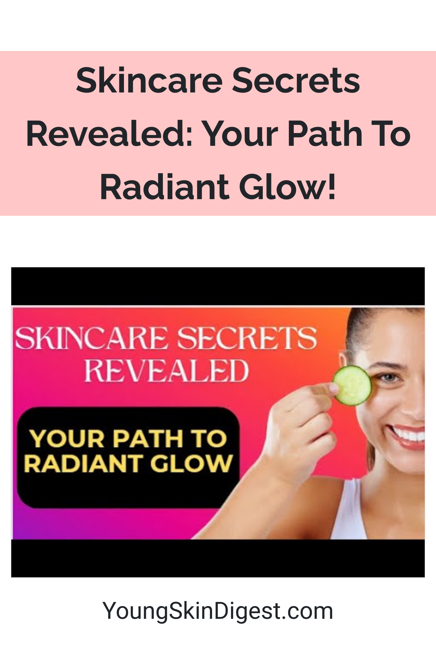Skincare Secrets Revealed: Your Path To Radiant Glow! - Young Skin Digest