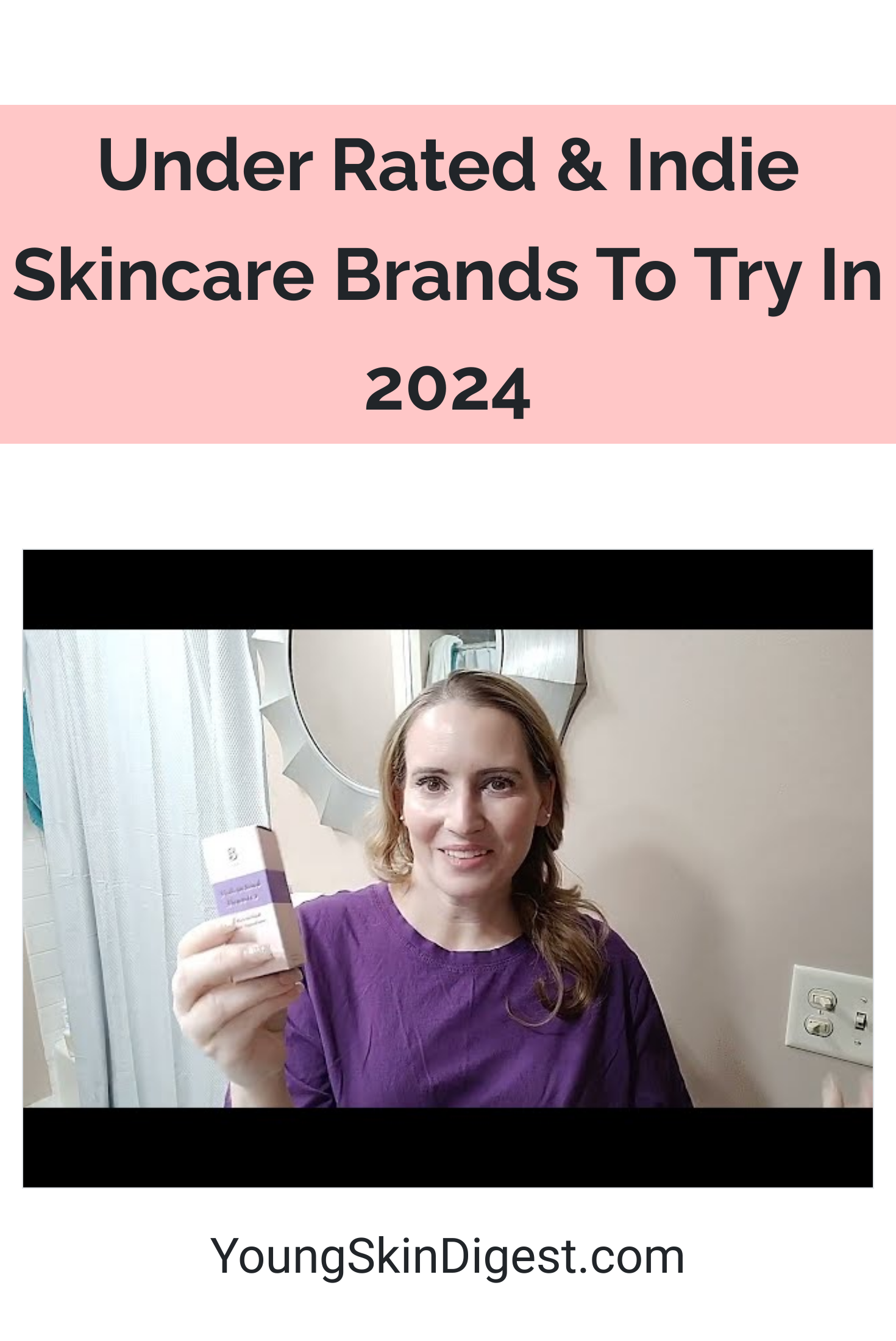 Under Rated & Indie Skincare Brands To Try In 2024 Young Skin Digest